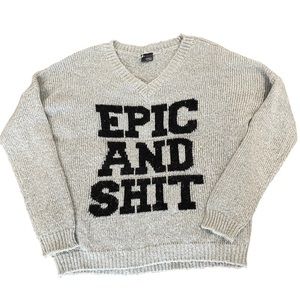 Sparkle and fade Epic and Sh*t  sweater